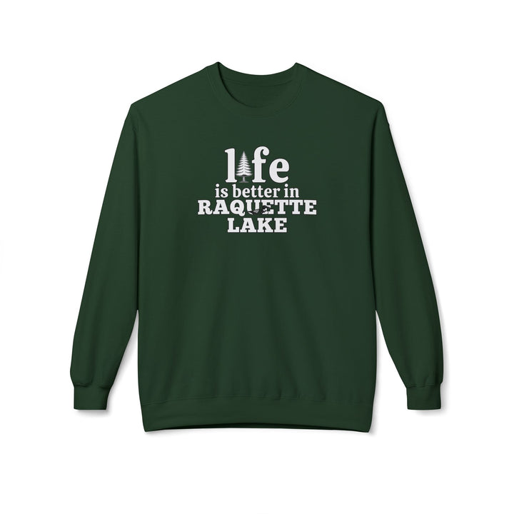 Life is Better in Raquette Lake Sweatshirt