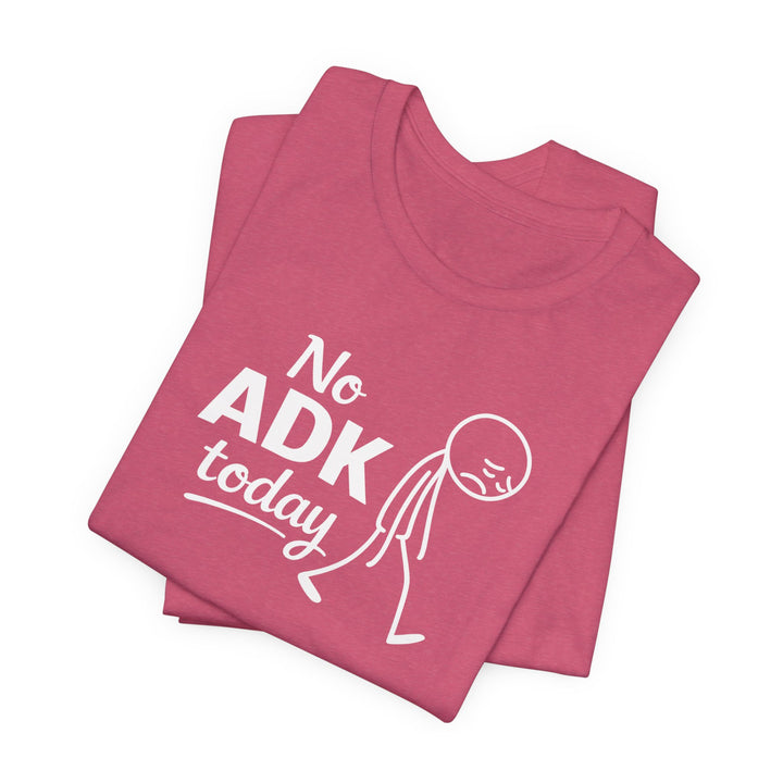 No ADK Today T-Shirt