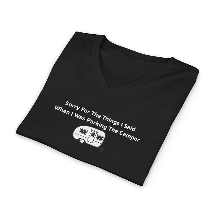 Sorry For The Things I Said Unisex V-Neck T-Shirt - Parking Camper