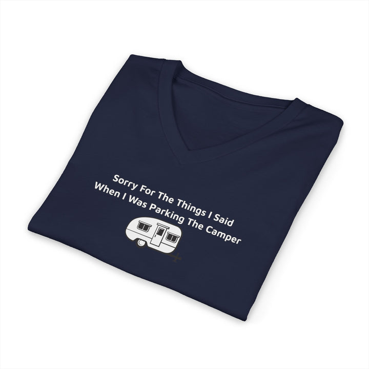Sorry For The Things I Said Unisex V-Neck T-Shirt - Parking Camper