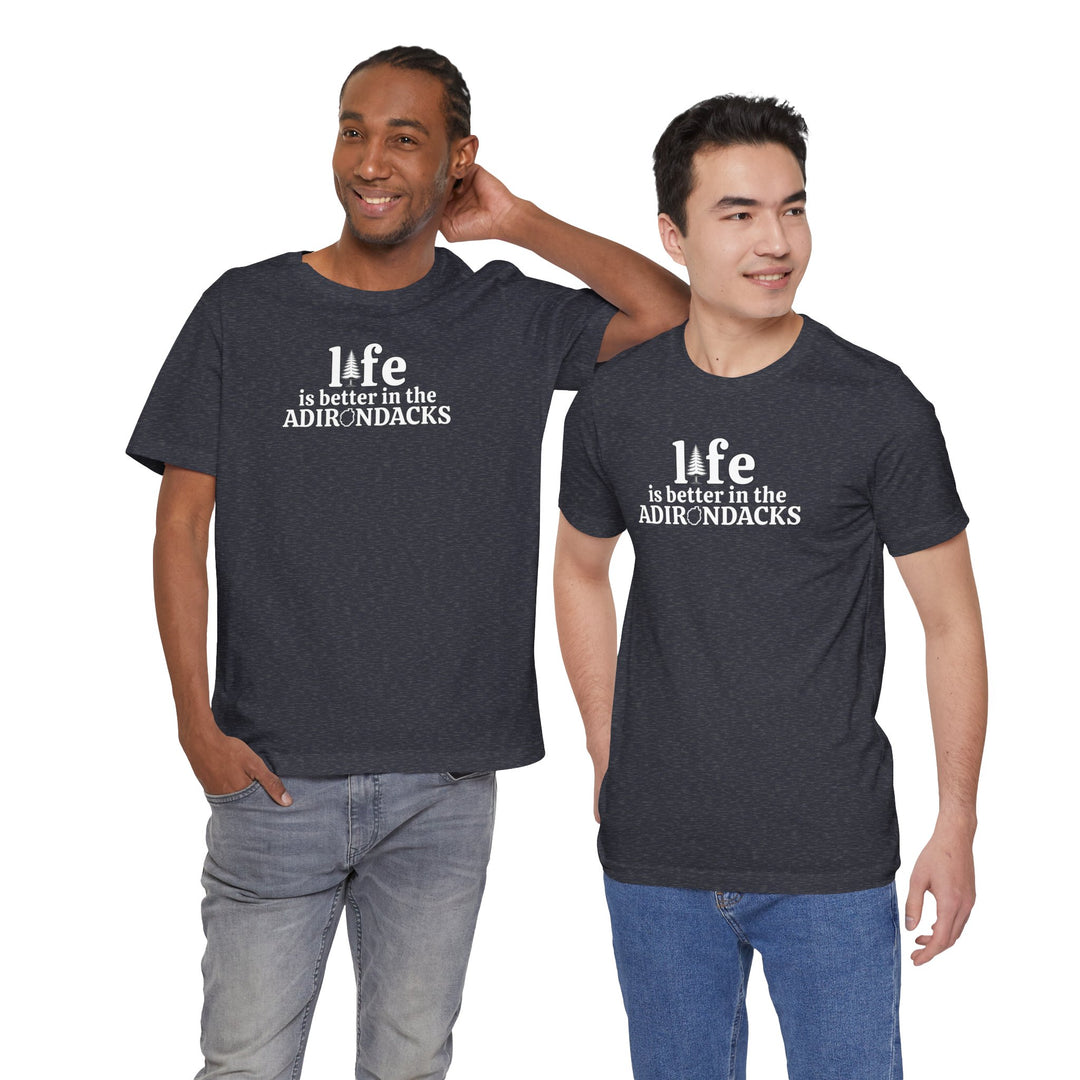 Life Is Better in the Adirondacks T-Shirt