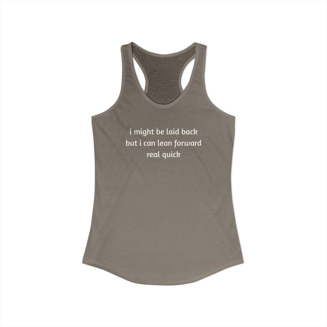 I Might Be Laid Back Ladies Racerback Tank
