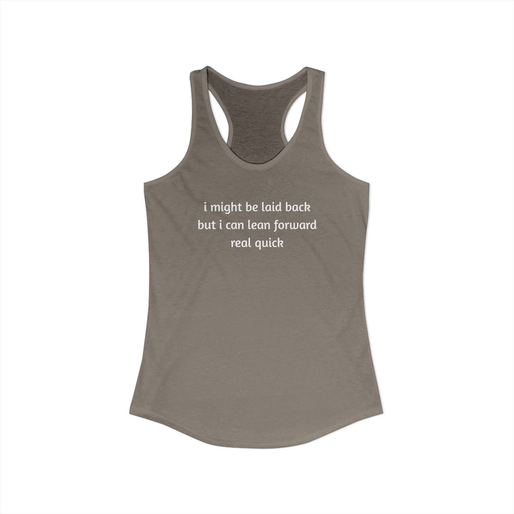 I Might Be Laid Back Ladies Racerback Tank