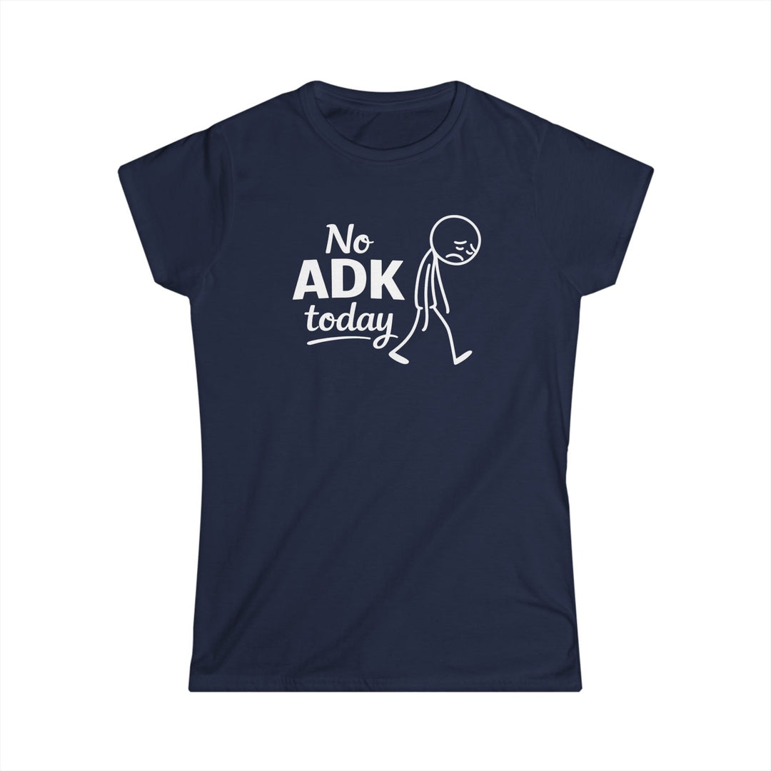 No ADK Today Ladies T-Shirt