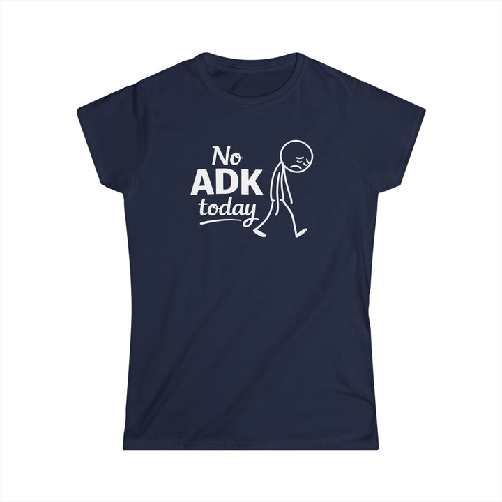 No ADK Today Ladies T-Shirt
