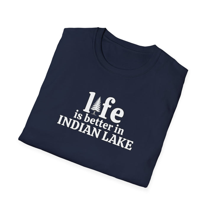 Life is Better in Indian Lake Unisex T-Shirt