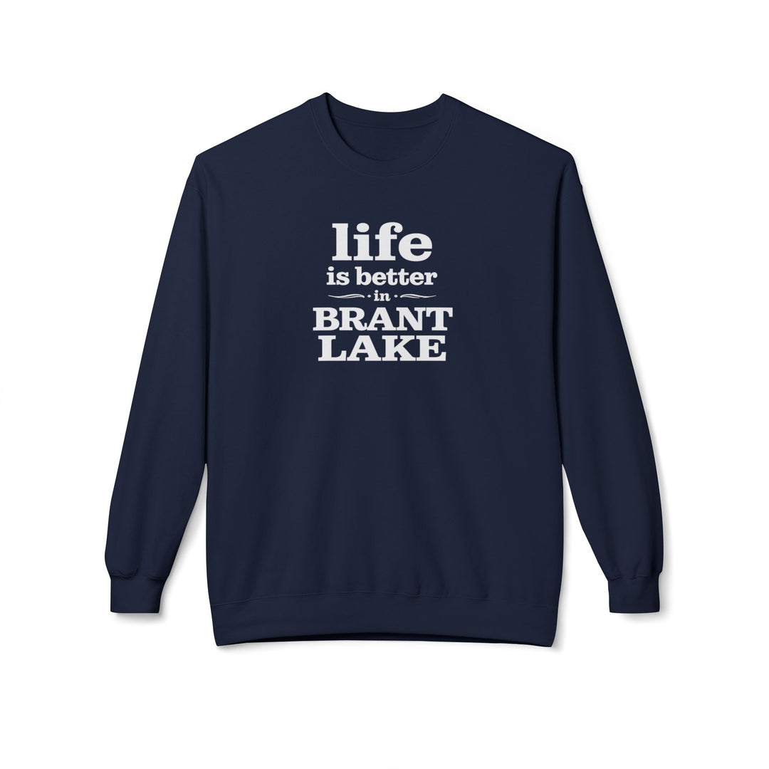 Life is Better in Brant Lake Sweatshirt