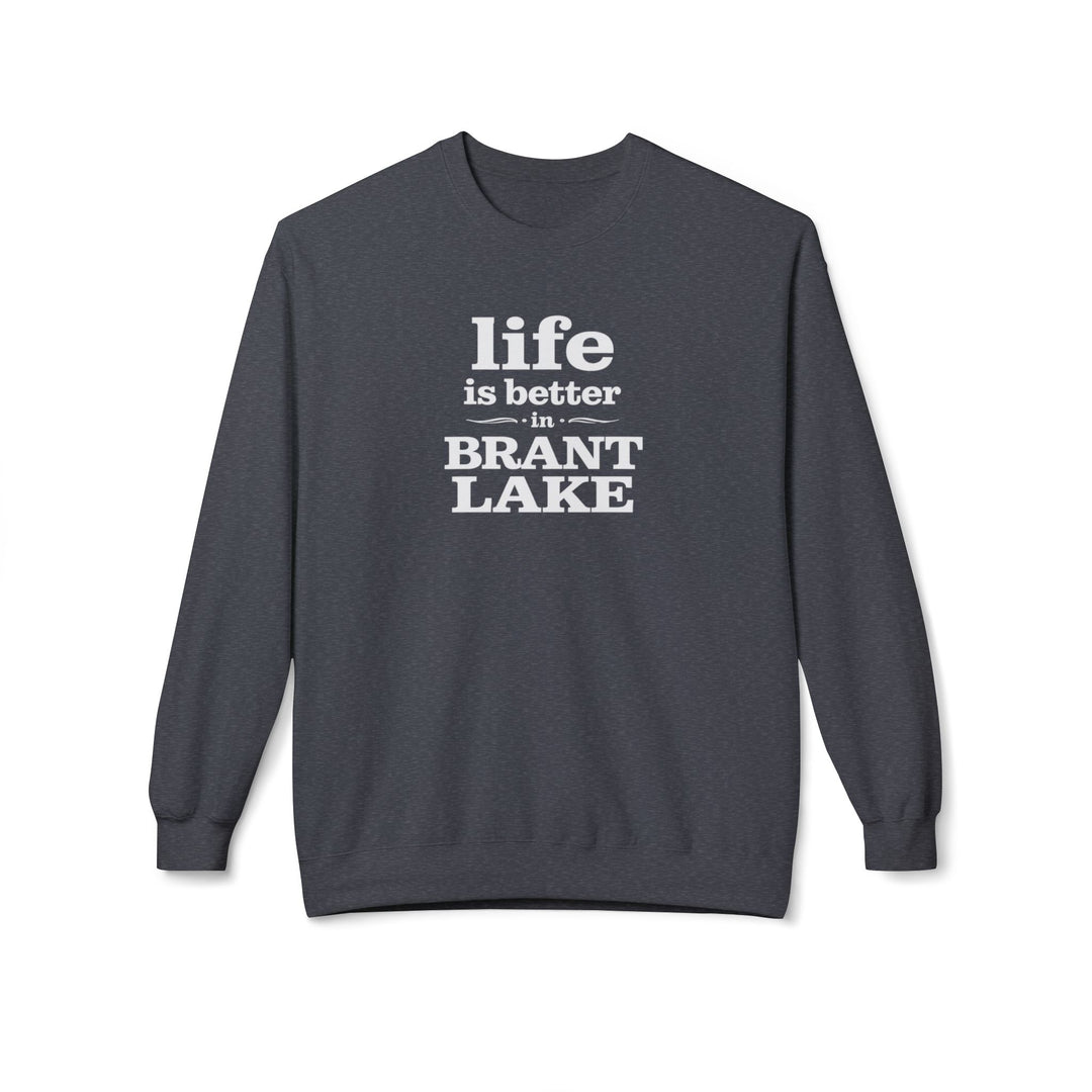 Life is Better in Brant Lake Sweatshirt