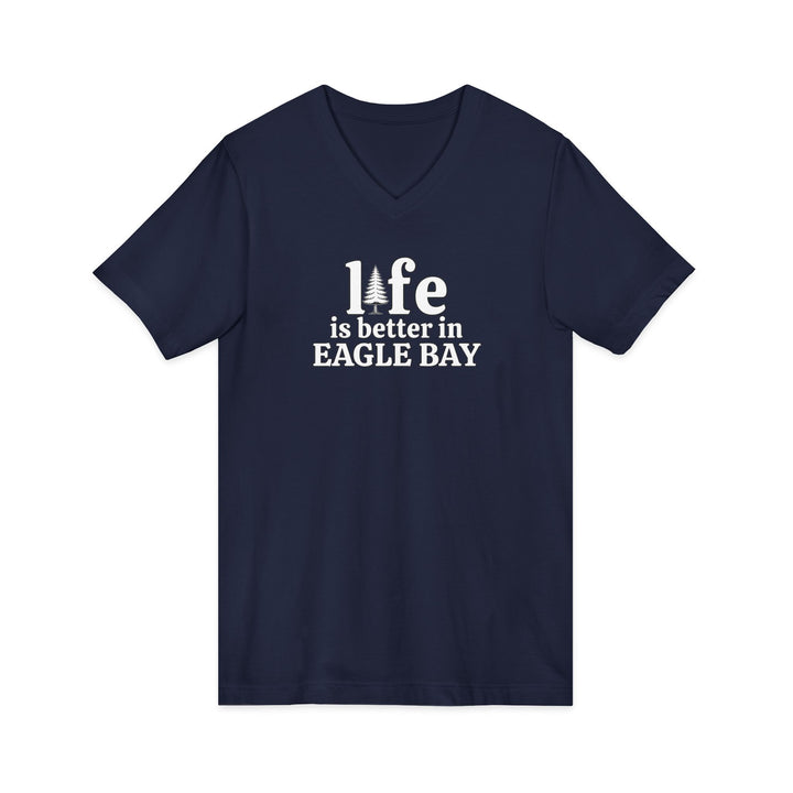 Life is Better in Eagle Bay Unisex V-Neck T-Shirt