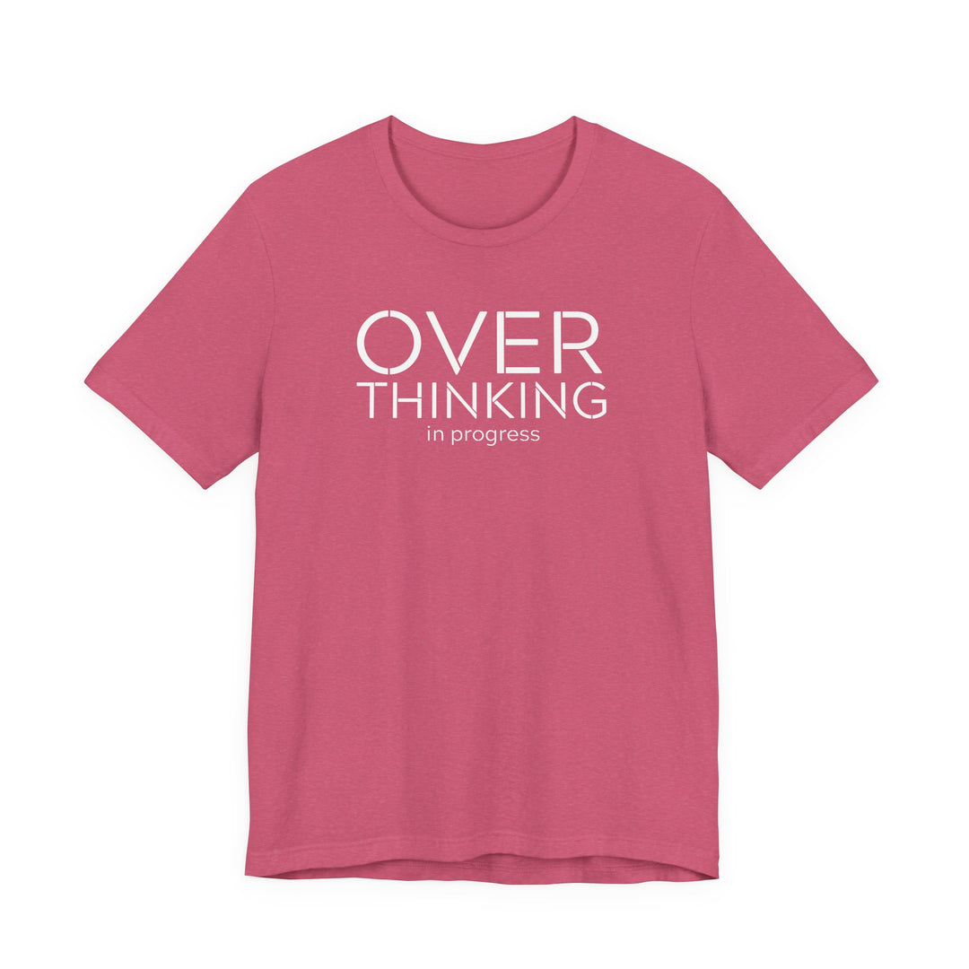 Overthinking In Progress T-Shirt