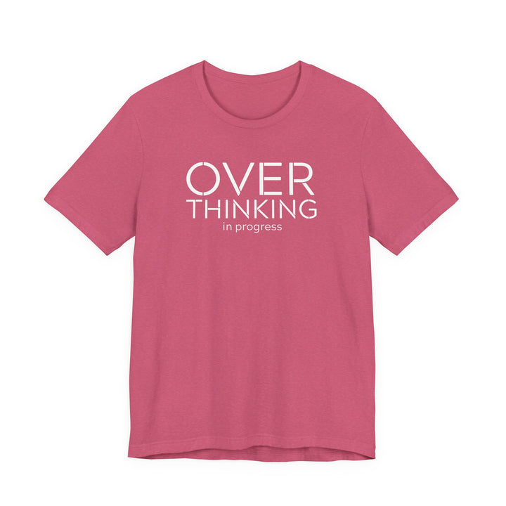 Overthinking In Progress T-Shirt