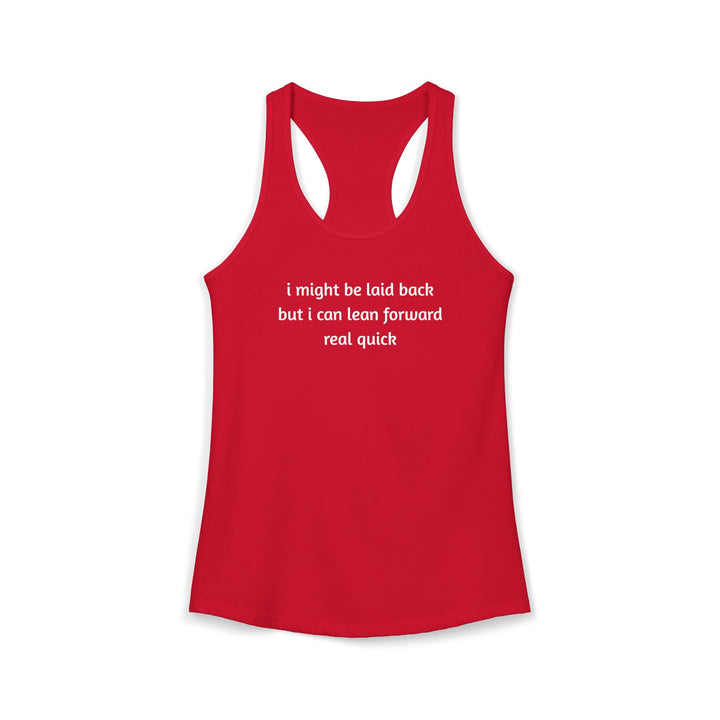 I Might Be Laid Back Ladies Racerback Tank