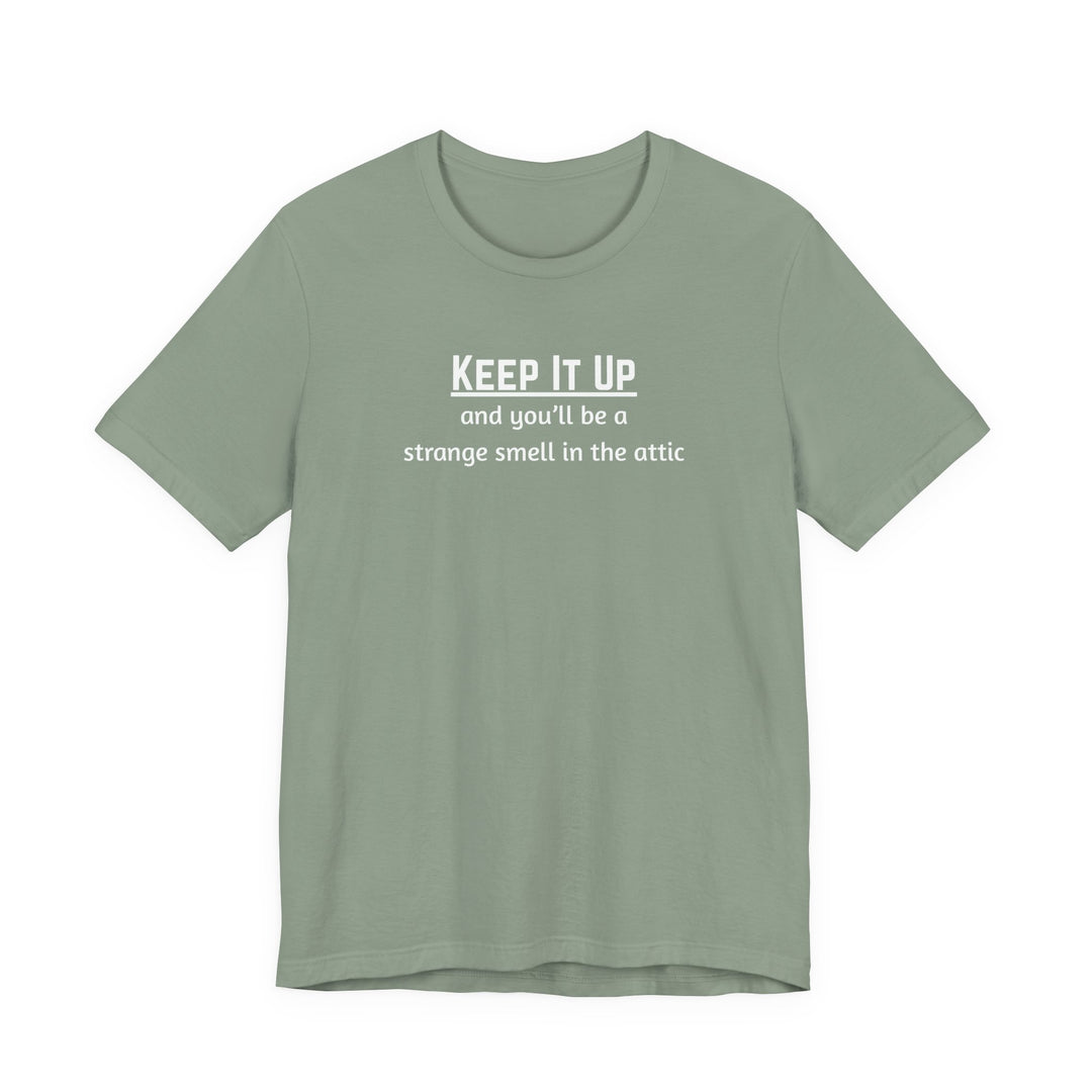 Keep It Up T-Shirt