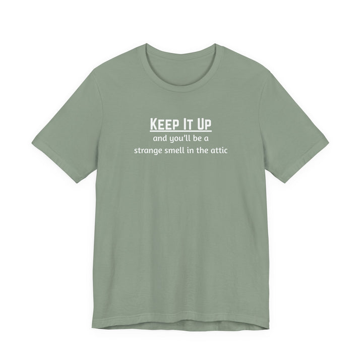 Keep It Up T-Shirt