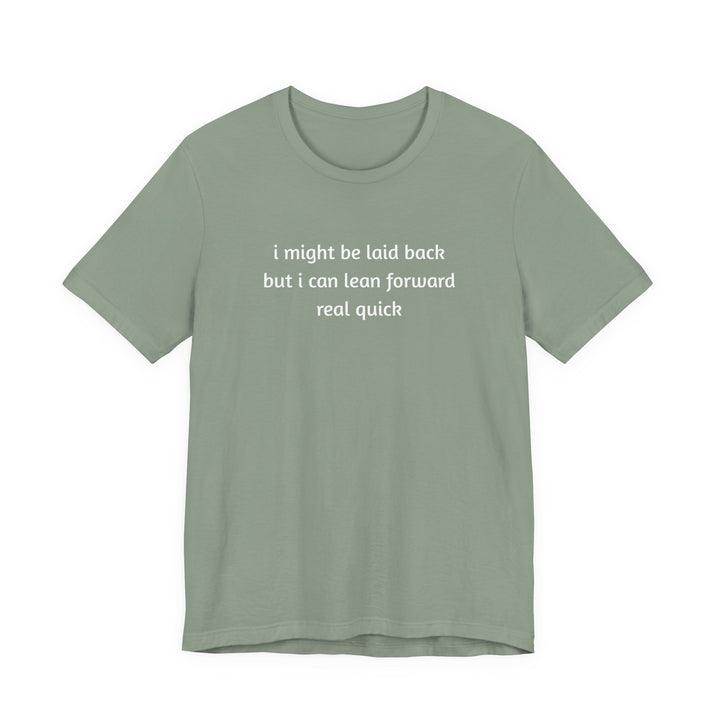 I Might Be Laid Back T-Shirt