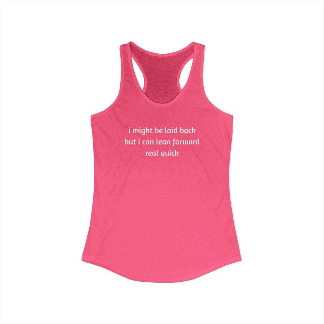 I Might Be Laid Back Ladies Racerback Tank