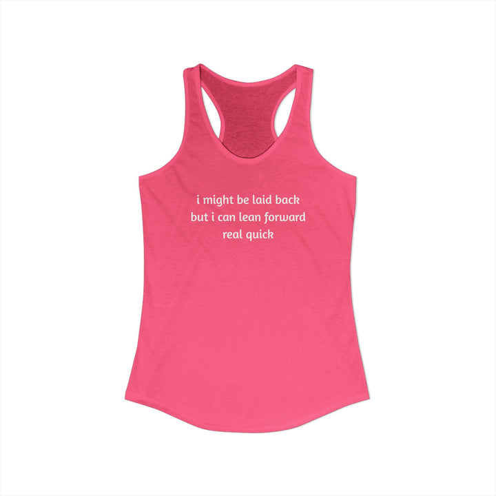 I Might Be Laid Back Ladies Racerback Tank