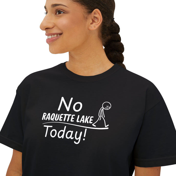 No Raquette Lake Today Ladies Boxy Tee