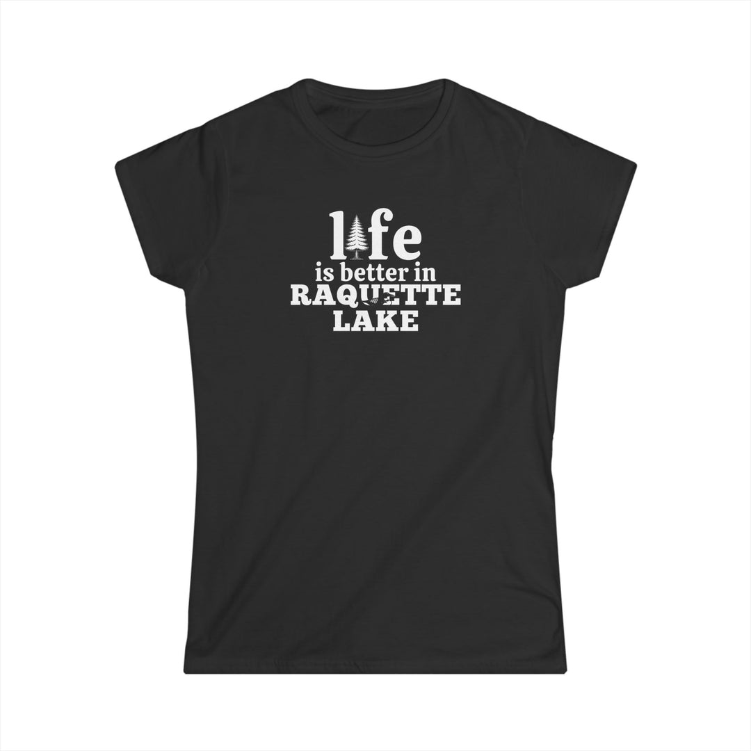 Life is Better in Raquette Lake Ladies Tee