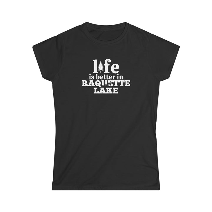 Life is Better in Raquette Lake Ladies Tee