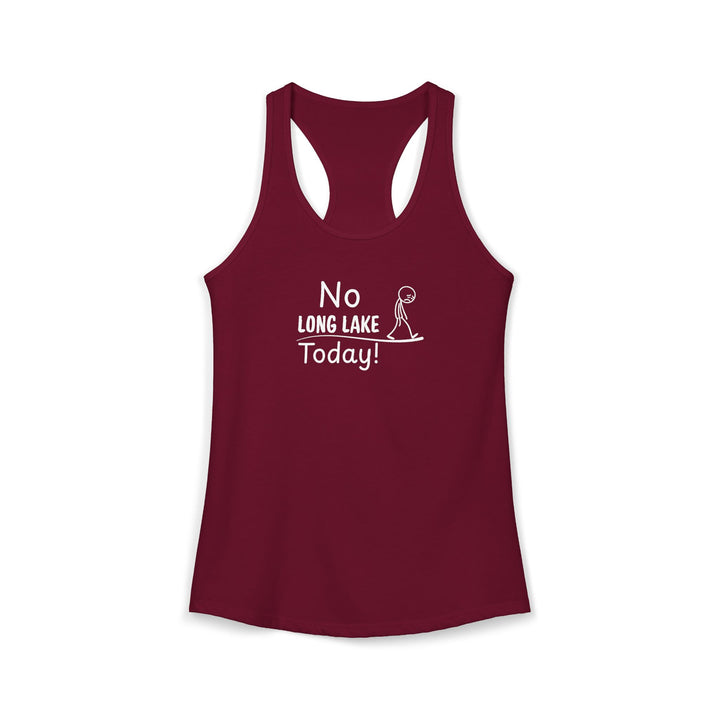 No Long Lake Today Ladies Racerback