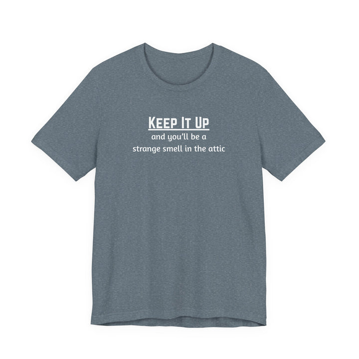 Keep It Up T-Shirt
