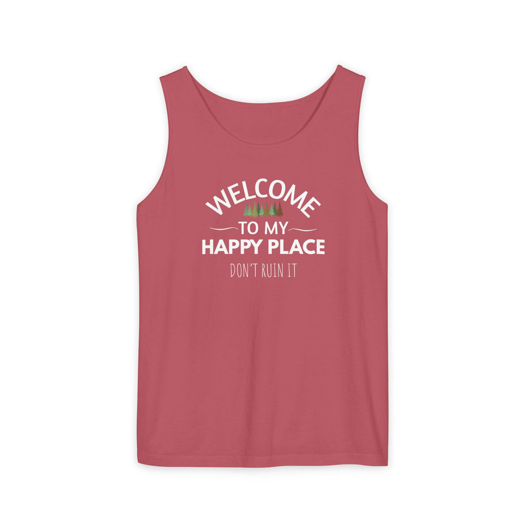 Welcome To My Happy Place, Don't Ruin It Unisex Tank