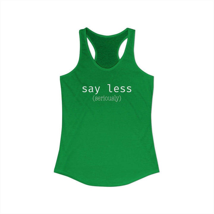 Say Less Ladies Racerback Tank