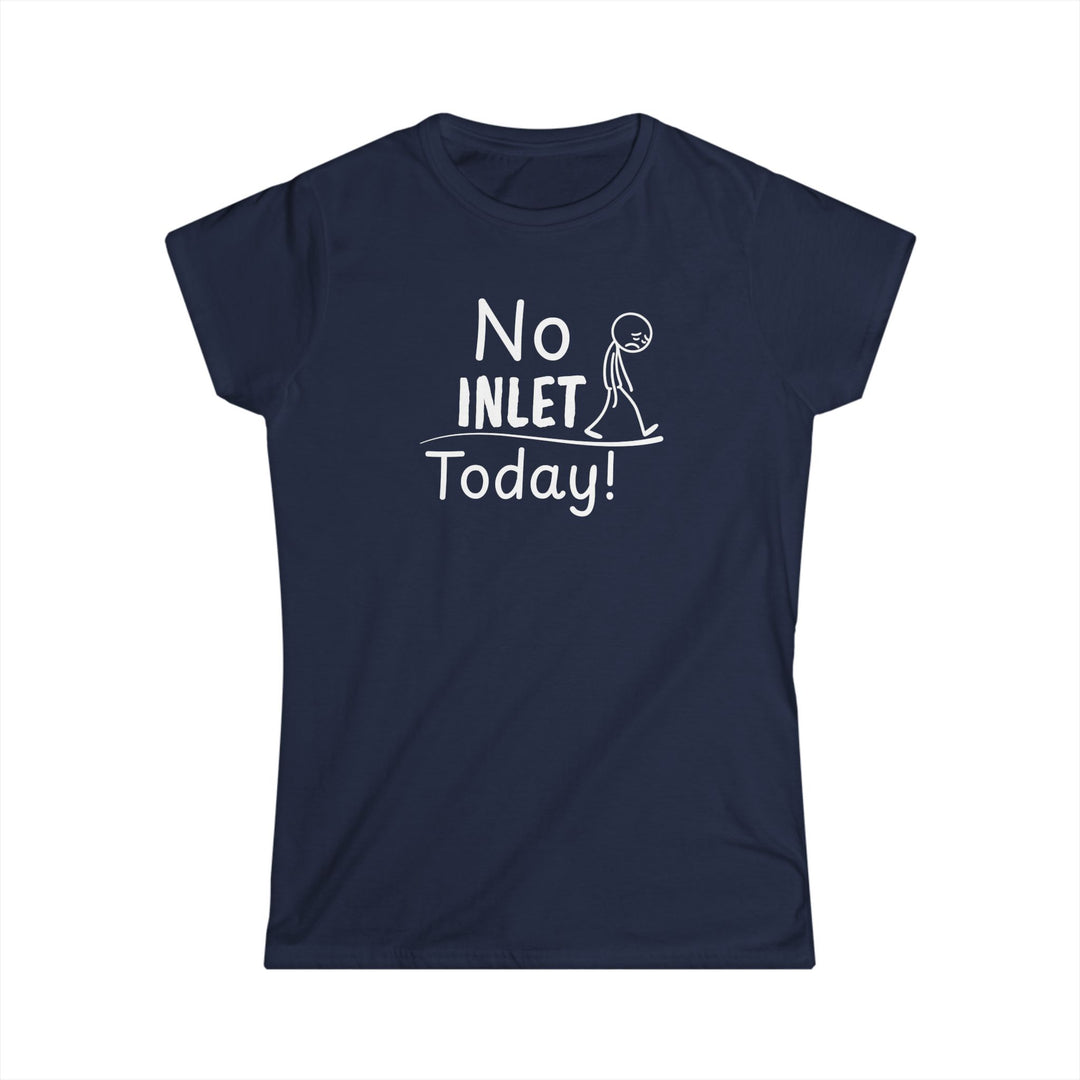 No Inlet Today Ladies Tee