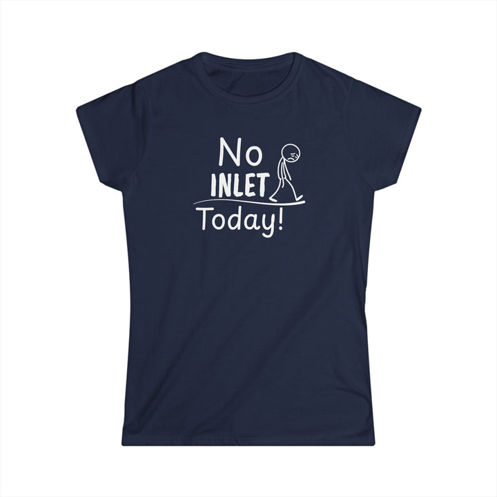 No Inlet Today Ladies Tee