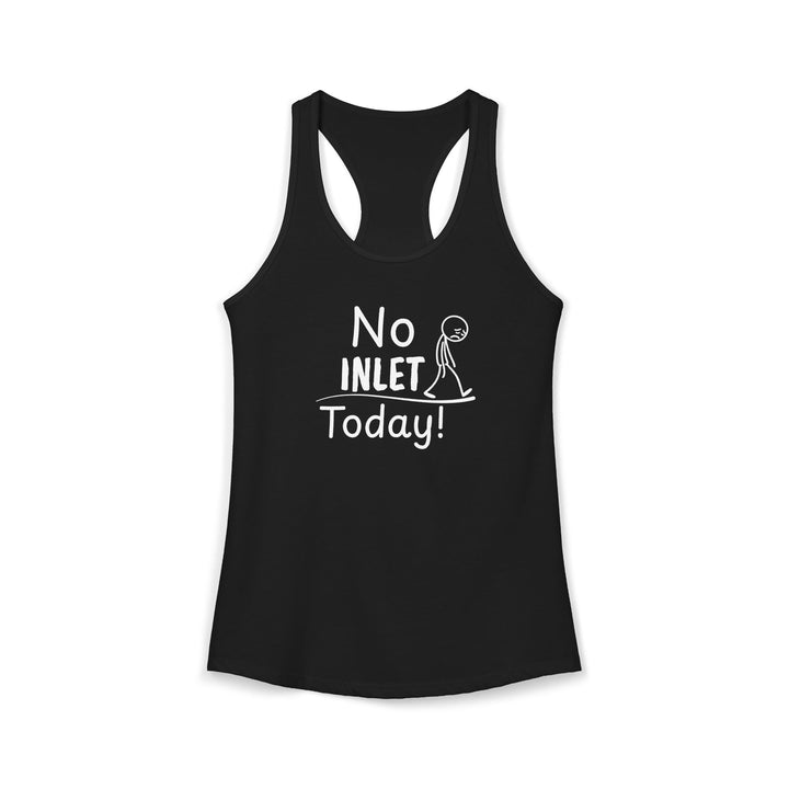 No Inlet Today Ladies Racerback